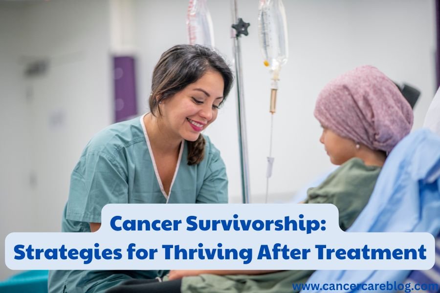 Cancer Survivorship Strategies for Thriving After Treatment