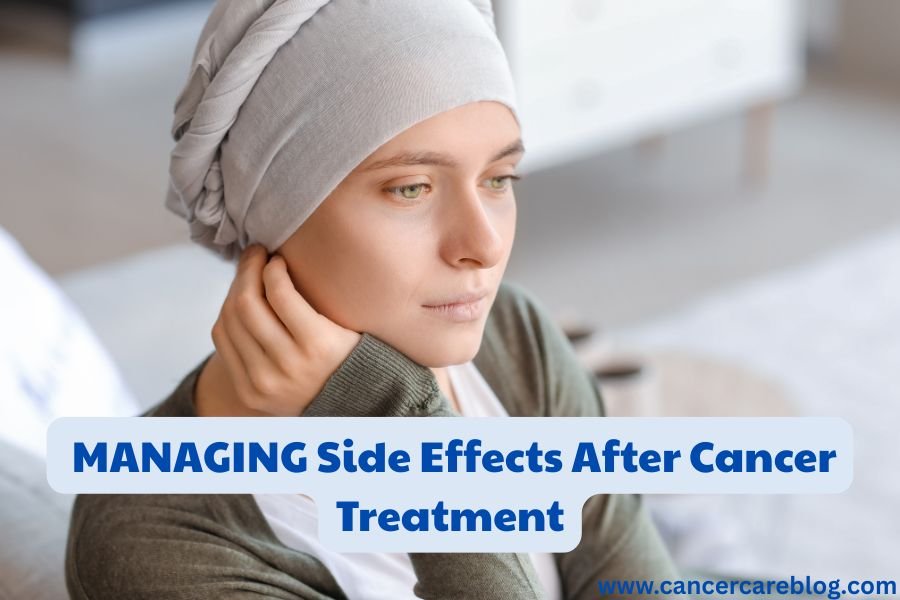 _MANAGING Side Effects After Cancer Treatment